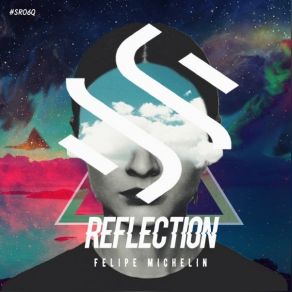 Download track Reflection (Original Mix) Felipe Michelin