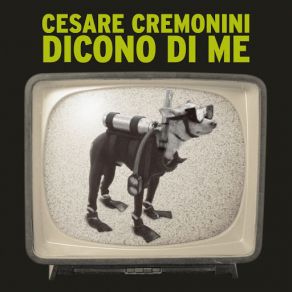 Download track Dicono Di Me Cesare Cremonini