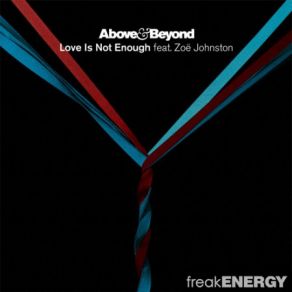 Download track Love Is Not Enough (Extended Mix) Above & Beyond