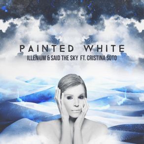 Download track Painted White (Clockvice Remix) Cristina Soto, Said The Sky, Illenium