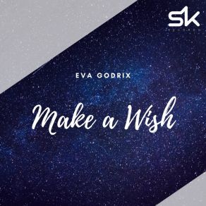 Download track Make A Wish (Original Mix) Eva Godrix