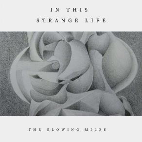 Download track In This Strange Life The Glowing Miles