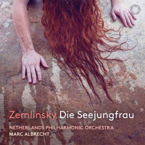 Download track 02. Die Seejungfrau (After H. Andersen) II. Sehr Bewegt, Rauschend [Live] Alexander Zemlinsky