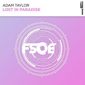 Download track Lost In Paradise (Extended Mix) Adam Taylor