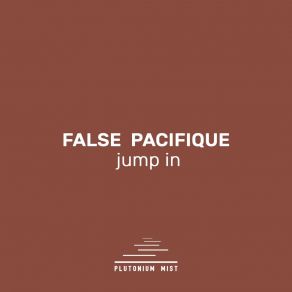 Download track Jump In False Pacifique