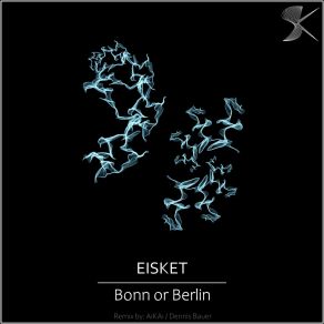 Download track Bonn Or Berlin (AiKAi Remix) EisketAiKAi