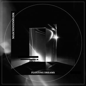 Download track Floating Dreams MaschinenMusik