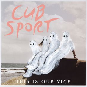 Download track I Can't Save You Cub Sport