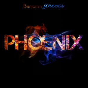 Download track Phoenix (English Radio Edit) Benjamin Braxton