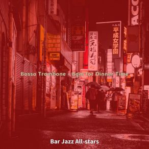 Download track Bossa Trombone Soundtrack For After Work Bar Jazz All-Stars