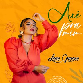 Download track Axé Pra Mim Lene Groove