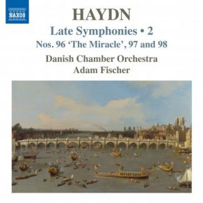 Download track 04. Haydn Symphony No. 96 In D Major, Hob. I96 The Miracle IV. Finale. Vivace Assai Joseph Haydn