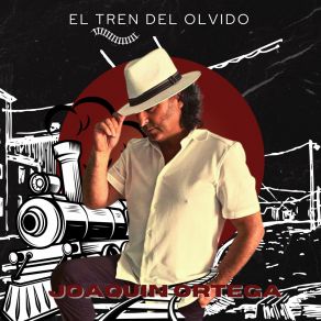 Download track El Tren Del Olvido JOAQUIN ORTEGA