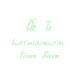 Download track Instrumental Free Rave, Pt. 1 Öz Ti