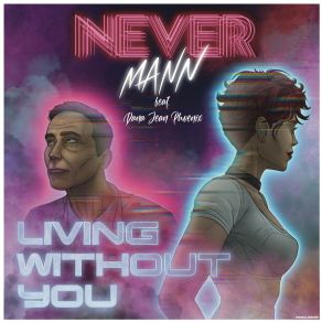 Download track Living Without You (Silk Version) NeverMann