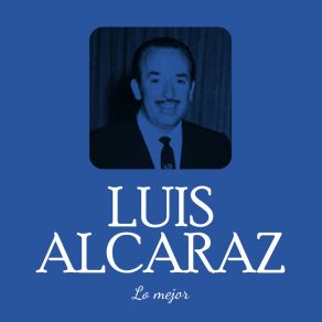 Download track Todo Lo Que Tú Eres Luis Alcaráz