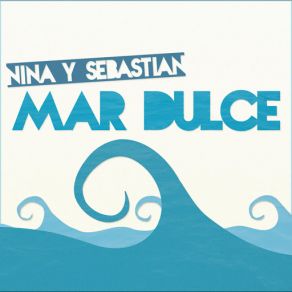 Download track Mar Dulce Nina, Sebastian