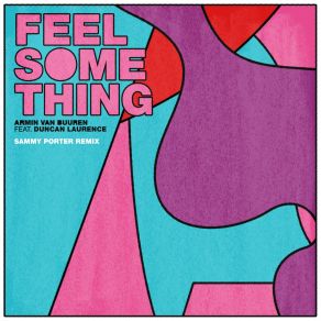 Download track Feel Something Armin Van Buuren, Duncan Laurence