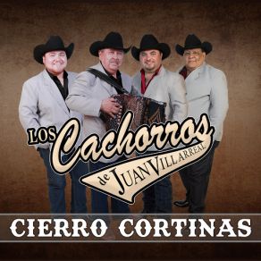 Download track Cierro Cortinas Los Cachorros De Juan Villarreal