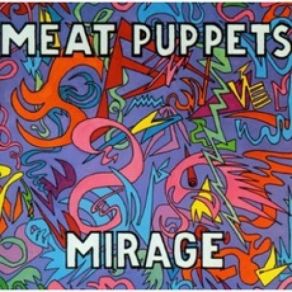 Download track Mirage Meat Puppets