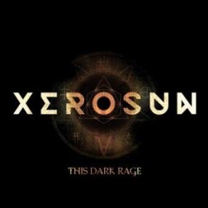 Download track This Dark Rage Xerosun