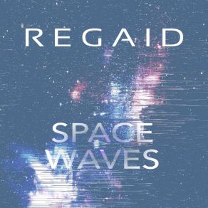 Download track Space Waves Regaid