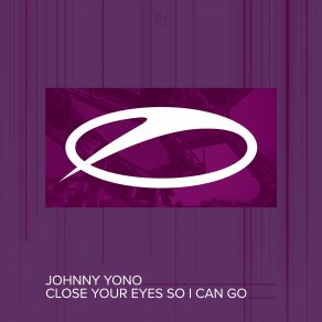 Download track Close Your Eyes So I Can Go (Extended Mix) Johnny Yono