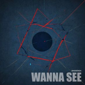 Download track Wanna See Bassienda