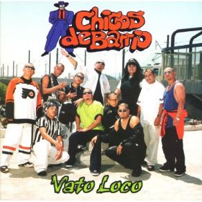 Download track Vato Loco Chicos De Barrio