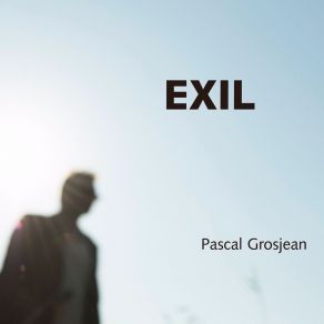 Download track Exil Pascal Grosjean