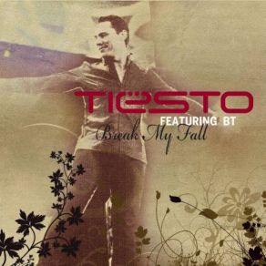 Download track Break My Fall (Richard Durand Remix) DJ Tiësto, BT