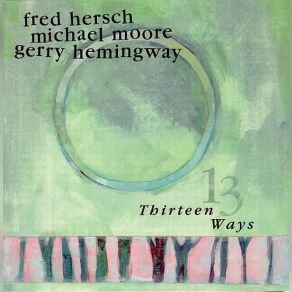 Download track Braunheiras Fred Hersch, Michael Moore, Gerry Hemingway