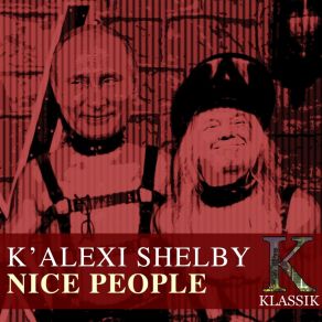 Download track Nice People (Chicago Beat Mix) K'Alexi Shelby