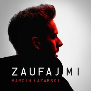 Download track Ciebie Mam We Krwi Marcin Łazarski