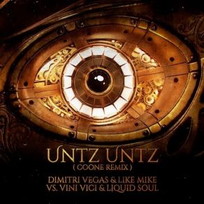 Download track Untz Untz (Coone Extended Remix) Liquid Soul, Dimitri Vegas, Like Mike, Vini Vici