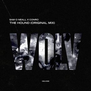 Download track The Hound (Original Mix) Conro, Sam O Neall