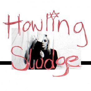 Download track Nobody Needs To Know Howling Sludge