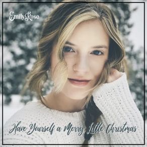 Download track Have Yourself A Merry Little Christmas Emily Rose