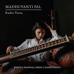 Download track Bhinna Shaddaj (Alaap, Jod, Jhala) Madhuvanti Pal