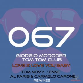 Download track Love To Love You Baby (AL-Faris & Carmelo Carone Radio Edit) Tom Tom ClubAl - Faris, Carmelo Carone