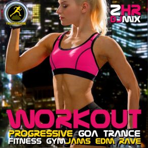 Download track Workout Progressive Goa Trance Fitness, Pt. 12 (138 BPM Gym Jams DJ Mix) Workout Trance