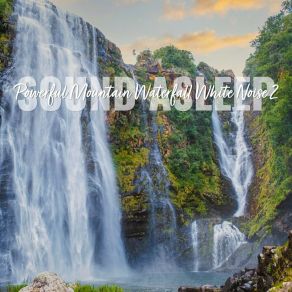 Download track Powerful Mountain Waterfall White Noise, Pt. 1 Elijah Wagner