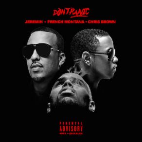 Download track Don't Panic (Remix) Jeremih, Chris Brown, French Montana