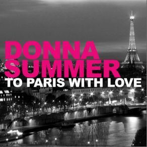 Download track To Paris With Love (Craig C's Radio Blaster Remix) Donna Summer