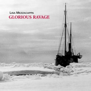 Download track Glorious Ravage: II. Make No Plans Lisa Mezzacappa