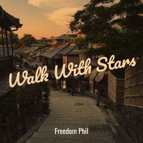 Download track Walk With Stars Freedom Phil