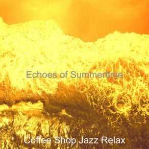 Download track Wonderful Ambiance For Beach Trips Coffee Shop Jazz Relax