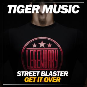 Download track Get It Over (Original Mix) Street Blaster