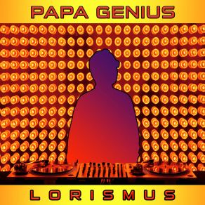 Download track Lorismus Dance Papa Genius