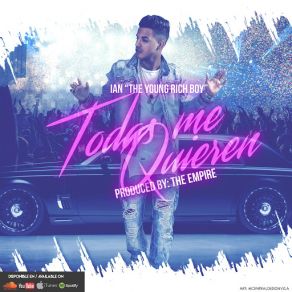 Download track Todas Me Quieren Ian The Young Rich Boy